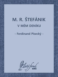 M. R. Štefánik v mém deníku