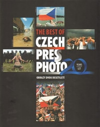 The best of Czech Press Photo 20 Years. Obrazy dvou desetiletí