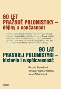 90 let pražské polonistiky. Dějiny a současnost