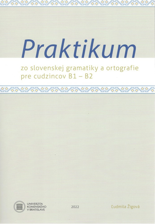 Praktikum zo slovenskej gramatiky a ortografie pre cudzincov B1 - B2