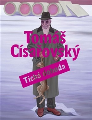 Tomáš Císařovský. Tichá dohoda