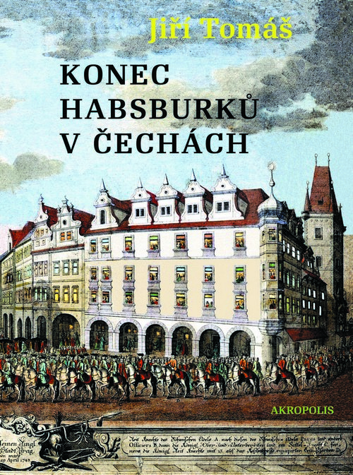 Konec Habsburků v Čechách