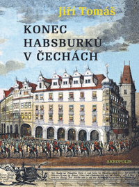 Konec Habsburků v Čechách