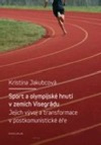 Sport a olympijské hnutí v zemích Visegrádu a jejich transformace v postkomunist