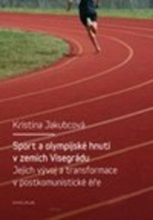 Sport a olympijské hnutí v zemích Visegrádu a jejich transformace v postkomunist