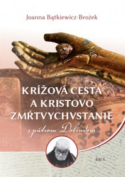 Krížová cesta a Kristovo zmŕtvychvstanie s pátrom Dolindom