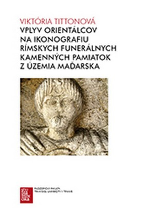 Vplyv orientálcov na ikonografiu rímskych funerálnych kamenných pamiatok z územi
