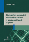 Komunitní plánování sociálních služeb v současné teorii a praxi