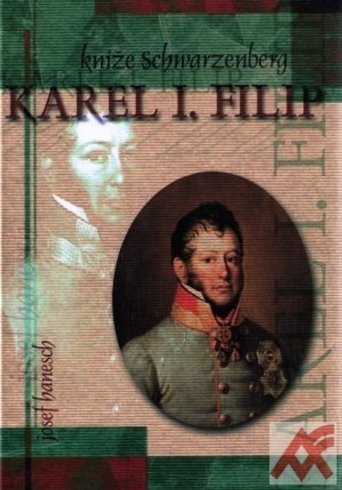 Karel I. Filip. Kníže Schwarzenberg