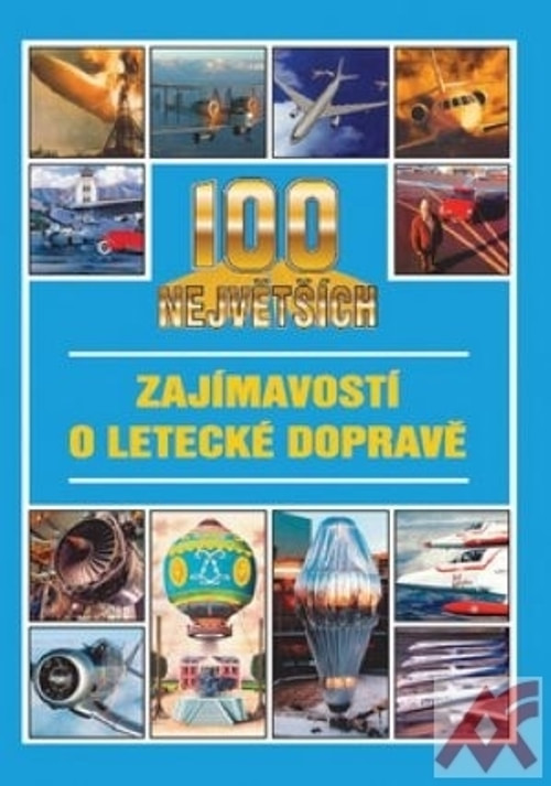 100 největších zajímavostí o letecké dopravě