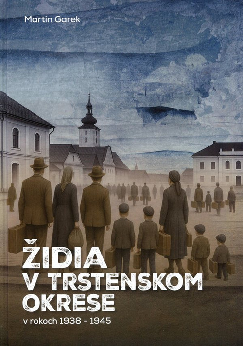 Židia v Trstenskom okrese v rokoch 1938-1945