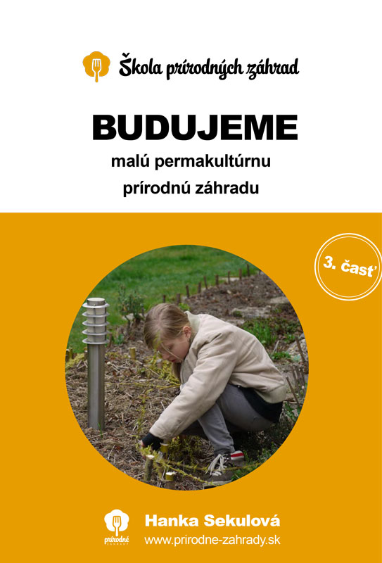 Budujeme malú permakultúrnu prírodnú záhradu