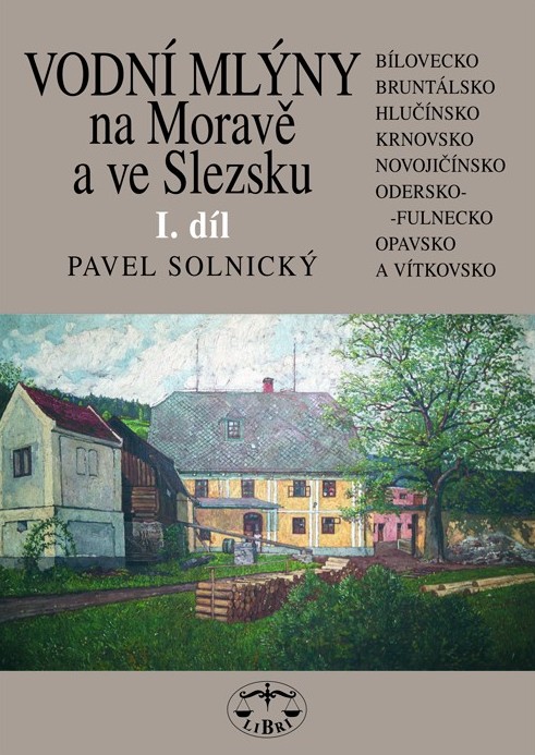 Vodní mlýny na Moravě a ve Slezsku I.