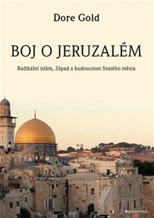 Boj o Jeruzalém. Radikální islám, Západ a budoucnost Svatého města