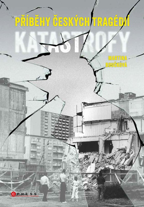Katastrofy. Příběhy českých tragédií