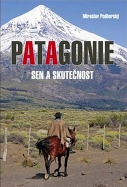 Patagonie. Sen a skutečnost