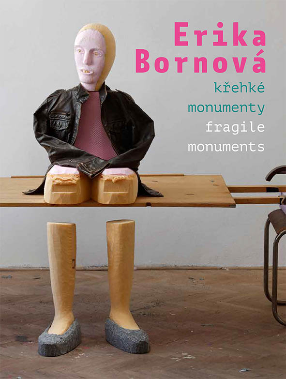 Erika Bornová. Křehké monumenty