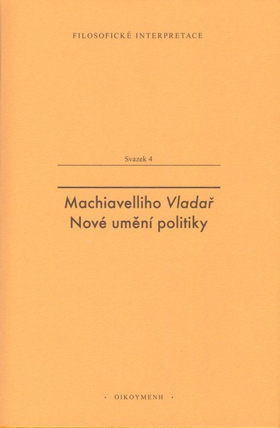 Machiavelliho Vladař. Nové umění politiky