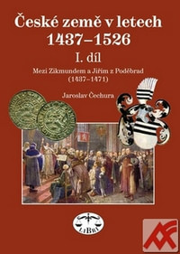 České země v letech 1437-1526 I. Mezi Zikmundem a Jiřím z Poděbrad