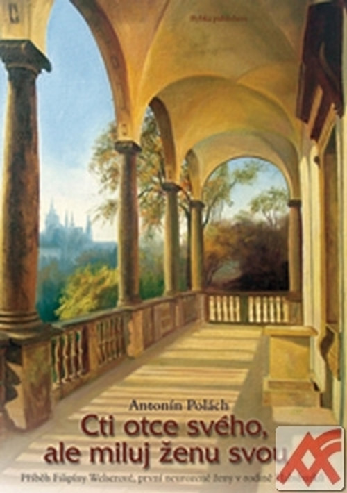 Cti otce svého, ale miluj ženu svou