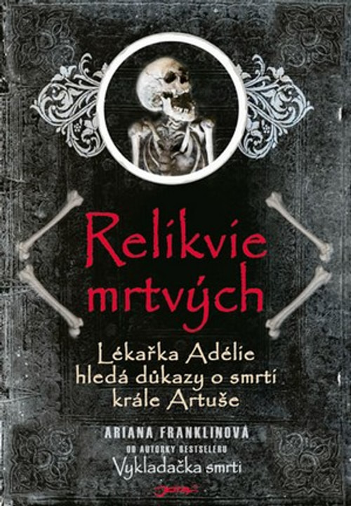 Relikvie mrtvých. Lékařka Adélie hledá důkazy o smrti krále Artuše