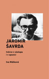 Jaromír Šavrda - tvůrce v zástupu i v opozici