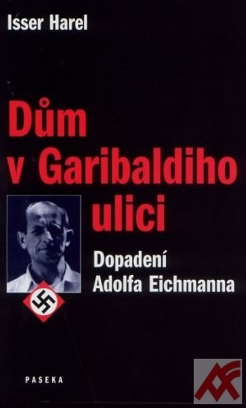 Dům v Garibaldiho ulici - Dopadení Adolfa Eichmanna