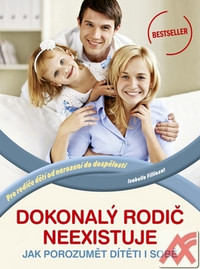 Dokonalý rodič neexistuje. Jak porozumět dítěti i sobě