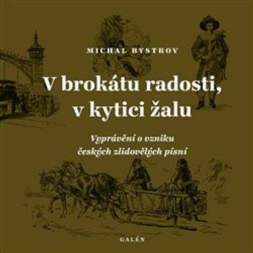 V brokátu radosti, v kytici žalu