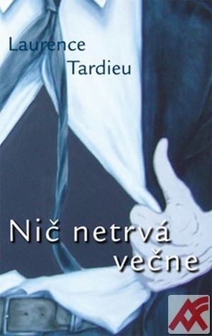 Nič netrvá večne