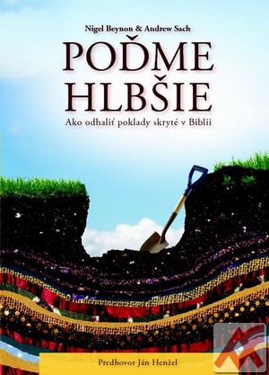 Poďme hlbšie. Ako odhaliť poklady skryté v Biblii