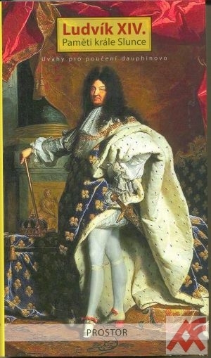 Ludvík XIV. Paměti krále Slunce