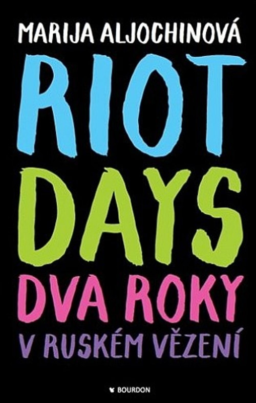 Riot Days - Dva roky v ruském vězení