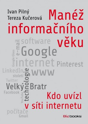 Manéž informačního věku. Kdo uvízl v síti internetu