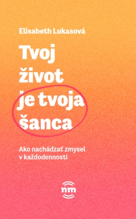 Tvoj život je tvoja šanca