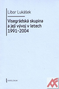 Visegrádská skupina a její vývoj v letech 1991-2004 + CD