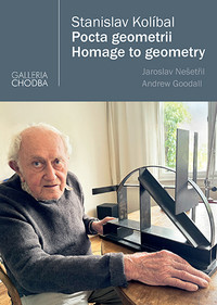 Stanislav Kolíbal: Pocta geometrii / Homage to geometry