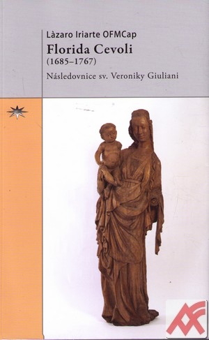 Florida Cevoli (1685-1767). Následovnice sv. Veroniky Giuliani