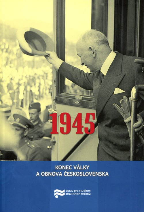 1945. Konec války a obnova Československa