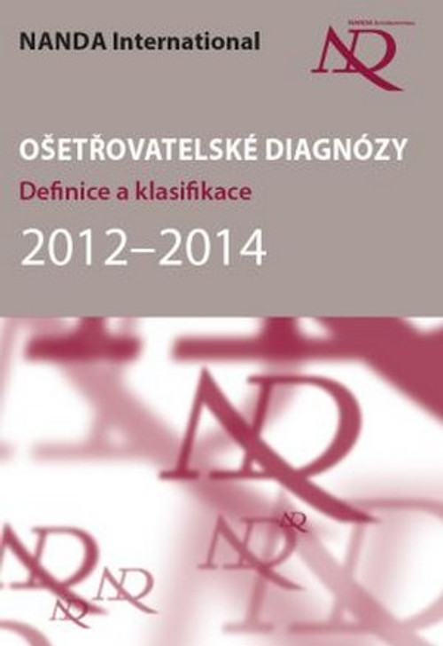 Ošetřovatelské diagnózy. Definice a klasifikace 2012-2014