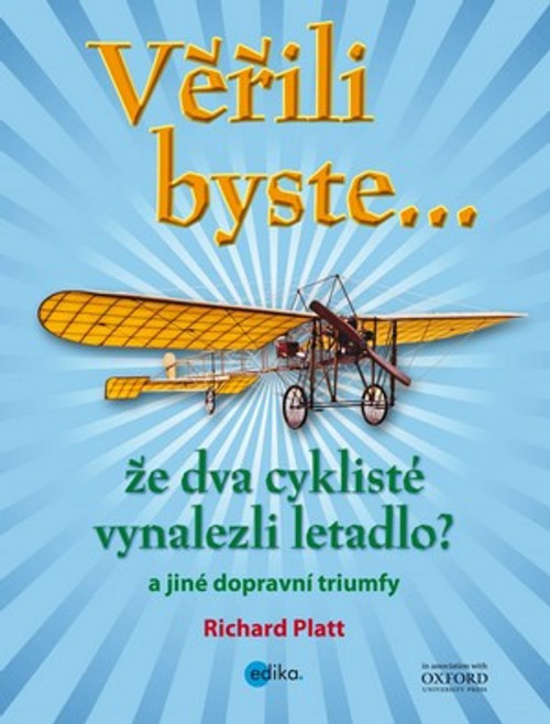 Věřili byste, že dva cyklisté vynalezli letadlo? a jiné dopravní triumfy