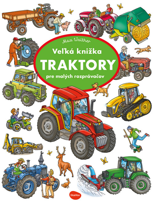 Vel'ká knižka TRAKTORY pre malých rozprávačov