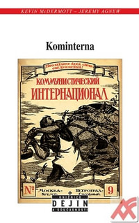 Kominterna. Dějiny mezinárodního komunismu za Leninovy a Stalinovy éry