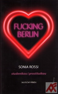 Fucking Berlin. Studentkou i prostitutkou