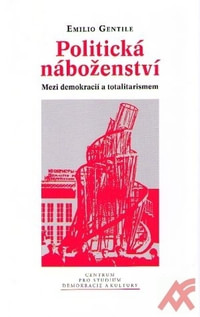 Politická náboženství: Mezi demokracií a totalitou