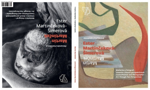 Ester Martinčeková-Šimerová / Martin Martinček - Maliarka a fotograf – Umenie v dvoch perspektívach
