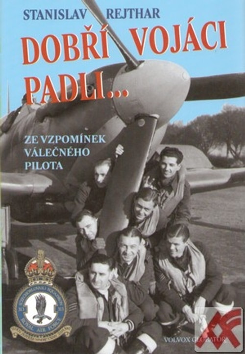 Dobří vojáci padli...