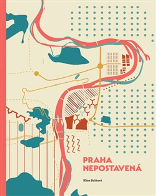 Praha nepostavená
