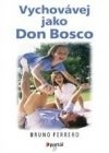 Kniha Vychovávej jako Don Bosco