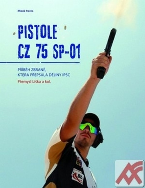 Pistole CZ 75 SP-01. Příběh zbraně, která přepsala dějiny IPSC